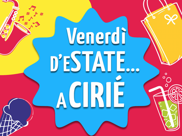 “Venerdì d’eSTATE a Cirié”: un luglio tutto da vivere