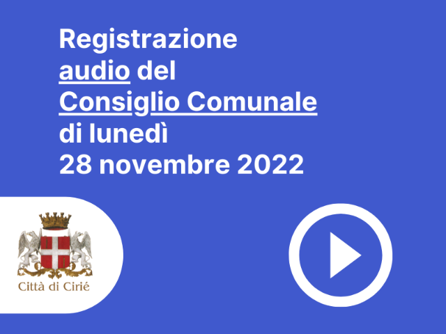 Registrazione audio del Consiglio Comunale di lunedì 28 novembre 2022
