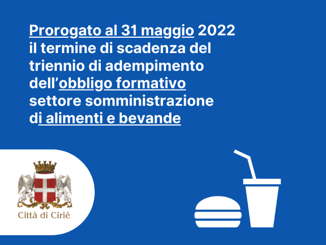 Prorogato al 31 maggio 2022 il termine di scadenza del triennio di adempimento dell'obbligo formativo settore alimenti e bevande