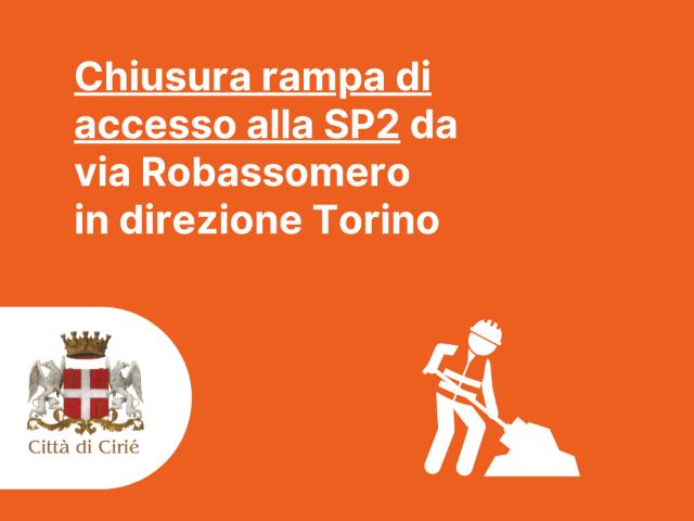 Chiusura rampa di accesso alla SP2 da via Robassomero in direzione Torino 
