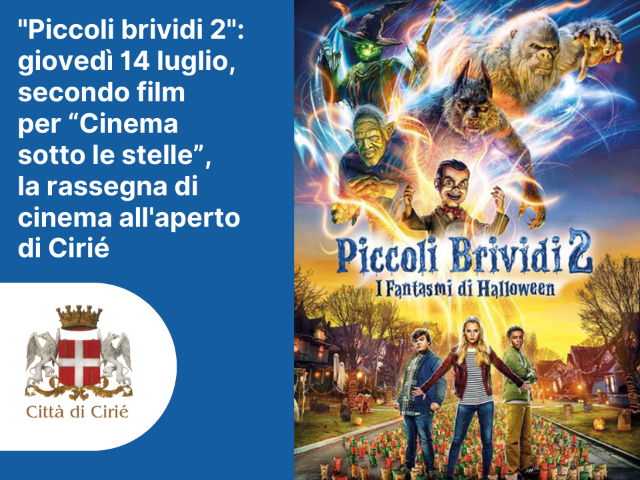 "Piccoli brividi 2": il 14 luglio, torna il “Cinema sotto le stelle"