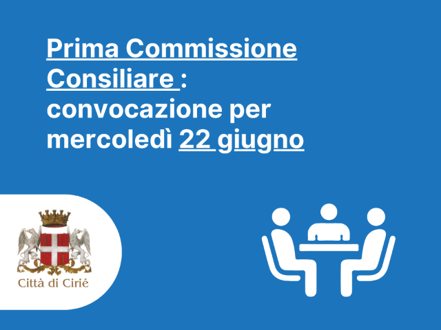 Convocazione Prima Commissione Consiliare per mercoledì 22 giugno