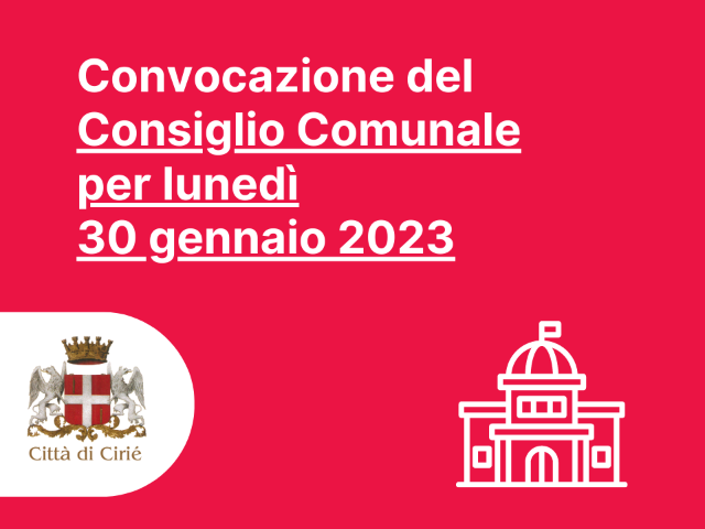 Convocazione del Consiglio Comunale per lunedì 30 gennaio 2023