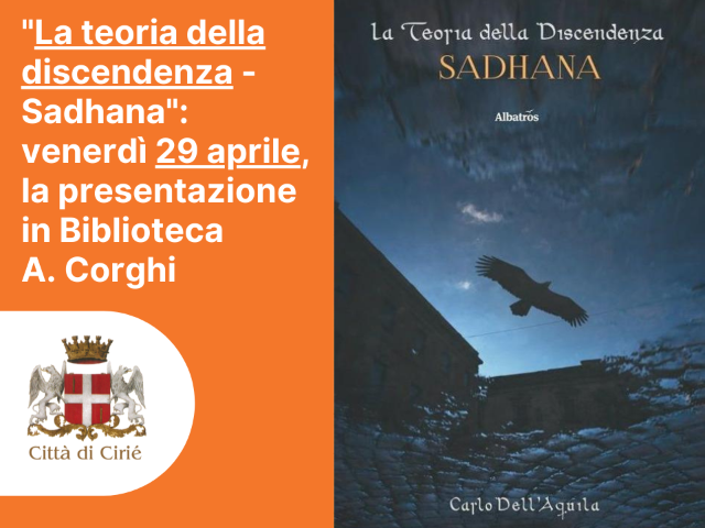 "La teoria della discendenza - Sadhana": venerdì 29 aprile, la presentazione in Biblioteca A. Corghi 