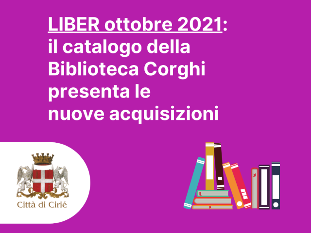 Liber ottobre 2021: il catalogo della Biblioteca Corghi presenta le nuove acquisizioni