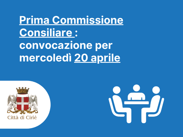 Convocazione della Prima Commissione Consiliare per mercoledì 20 aprile