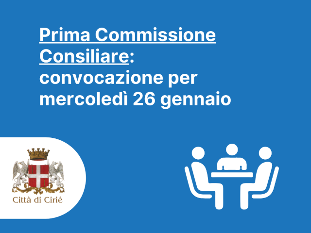 Prima Commissione Consiliare: convocazione per mercoledì 26 gennaio 