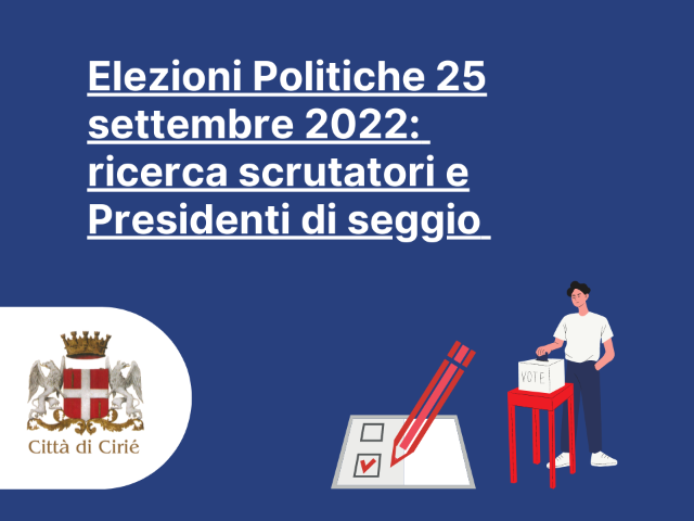 Elezioni Politiche 25 settembre 2022: ricerca scrutatori e Presidenti 