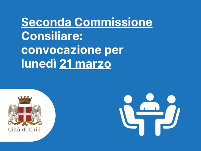 Seconda Commissione Consiliare: convocazione per lunedì 21 marzo