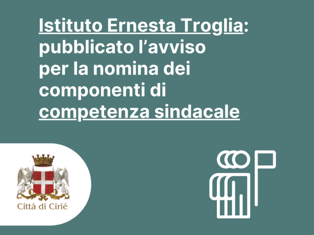 Istituto Ernesta Troglia: pubblicato l’avviso per la nomina dei componenti di competenza sindacale 