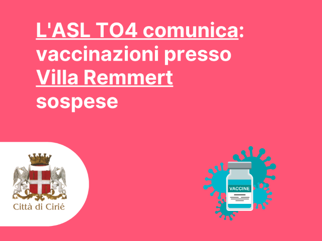 L'ASL TO4 comunica: vaccinazioni presso Villa Remmert sospese