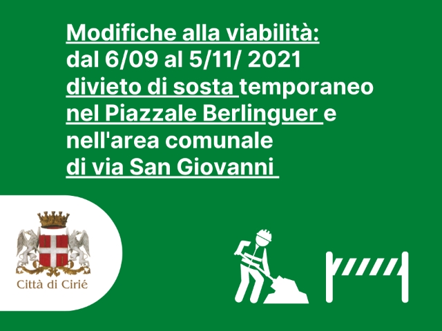 Modifiche alla viabilità: dal 6 settembre al 5 novembre 2021 divieto di sosta temporaneo nel Piazzale Berlinguer e nell'area comunale di via San Giovanni 