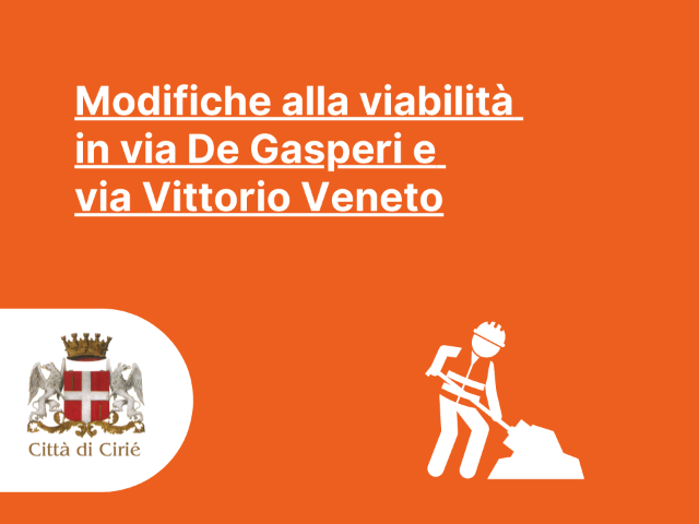 Modifiche alla viabilità in via De Gasperi e via Vittorio Veneto