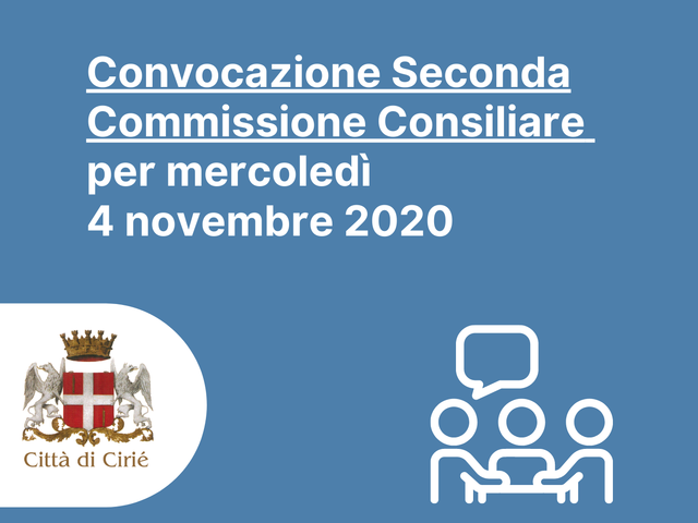 Convocazione  Seconda Commissione Consiliare per mercoledì 4 novembre 2020