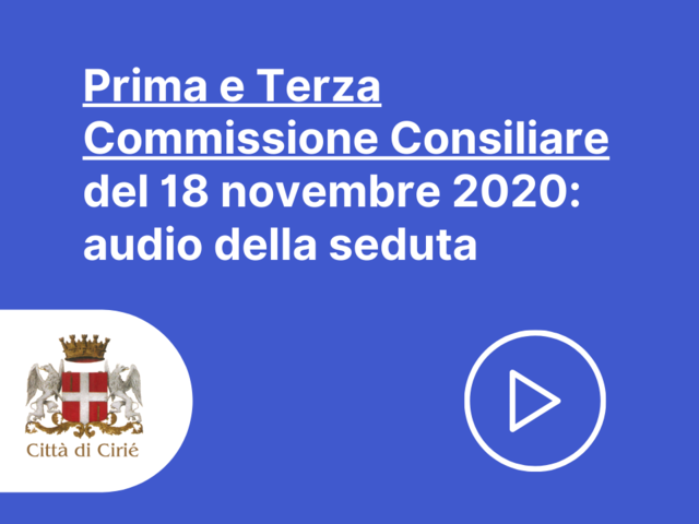 Prima e Terza Commissione Consiliare del 18 novembre: registrazione audio
