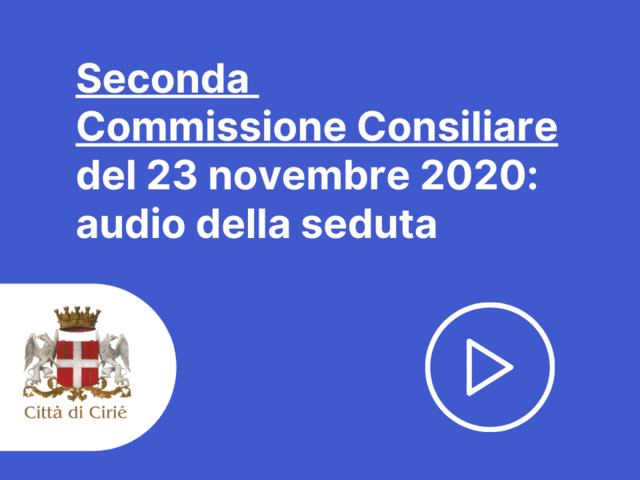 Seconda Commissione Consiliare di lunedì 23 novembre: registrazione audio