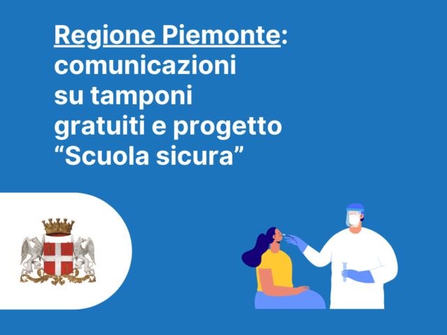 Regione Piemonte: comunicazioni su tamponi Covid-19 gratuiti e progetto “Scuola sicura”