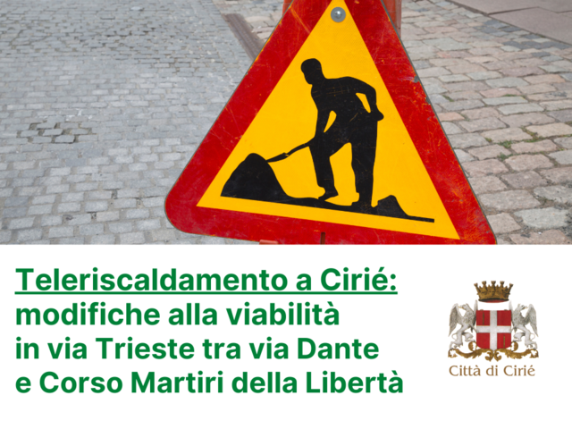 Teleriscaldamento a Cirié: modifiche alla viabilità in via Trieste