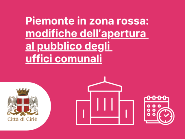 Piemonte in zona rossa: modifiche dell’apertura al pubblico degli uffici comunali