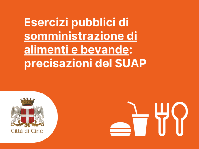 Esercizi pubblici di somministrazione di alimenti e bevande: precisazioni del SUAP di Cirié