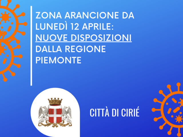 Zona arancione da lunedì 12 aprile: nuove disposizioni dalla Regione Piemonte