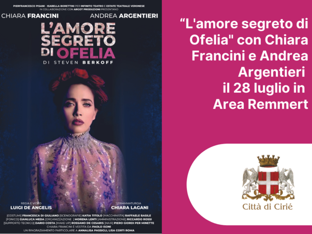 "L'amore segreto di Ofelia" con Chiara Francini e Andrea Argentieri il 28 luglio in Area Remmert